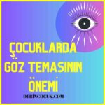 Ekolali nedir? Teşhis, tedavi ve türleri, konuşma güçlüğü 18 Cocuklarda-goz-temasi-kurmama-Goz-temasinin-onemi